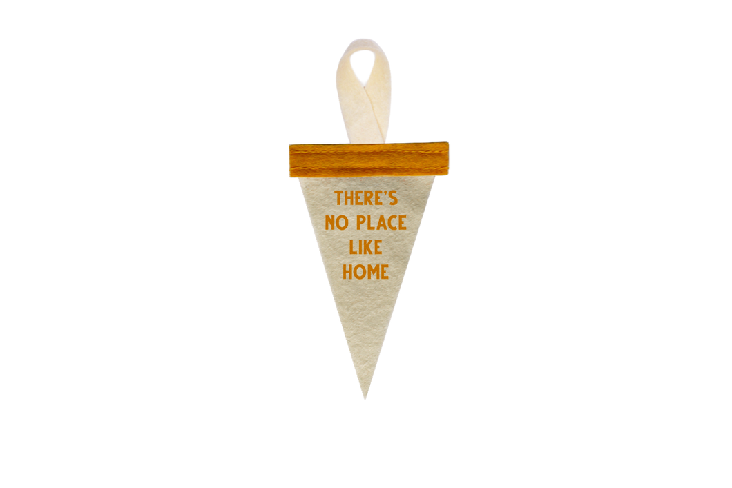 There's No Place Like Home Mini Ornament Pennant